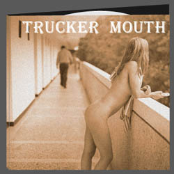 Trucker Mouth Album